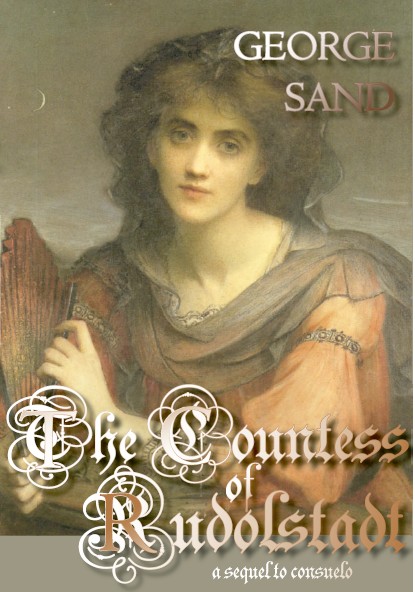 THE COUNTESS OF RUDOLSTADT (A Sequel to CONSUELO) by George Sand